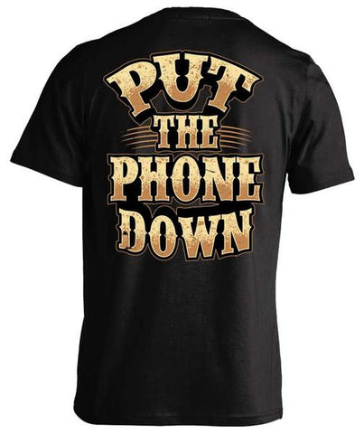 Put The Phone Down T-shirt